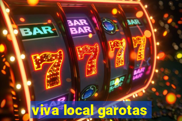 viva local garotas